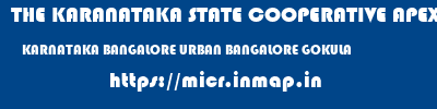 THE KARANATAKA STATE COOPERATIVE APEX BANK LIMITED  KARNATAKA BANGALORE URBAN BANGALORE GOKULA  micr code